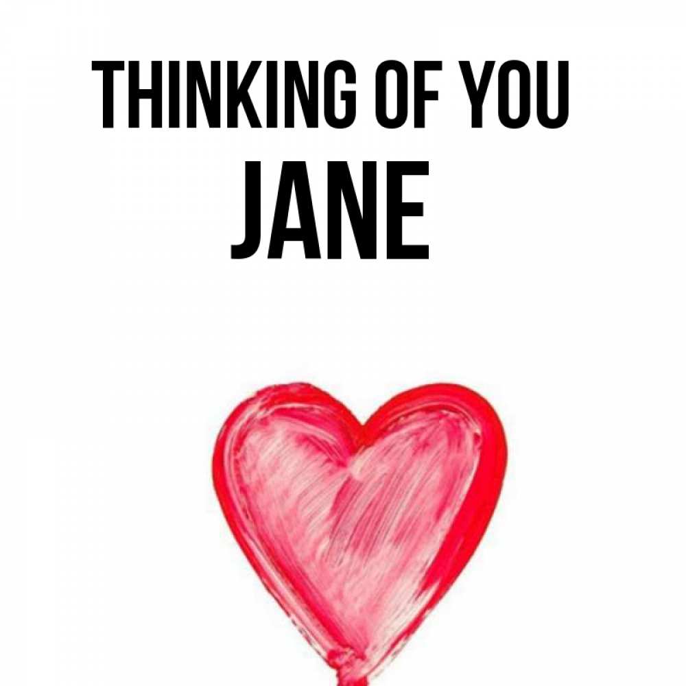 Greetings card с именем, Jane Thinking of you для влюбленных Greetings with text for free download 