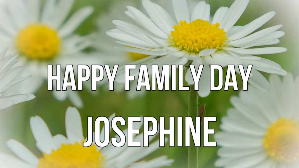 Greetings card с именем, Josephine happy family day с днем семьи  1 Greetings with text for free download 