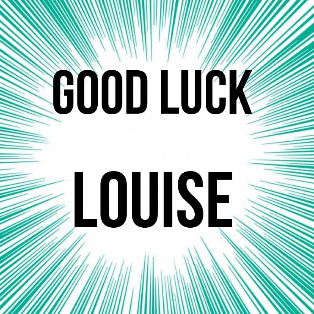 Greetings card с именем, Louise Good luck на удачу Greetings with text for free download 