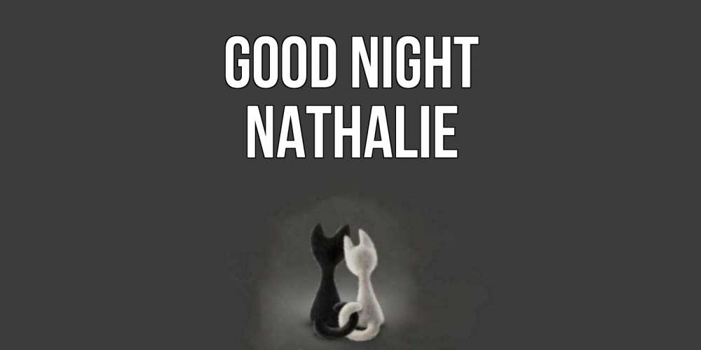 Greetings card с именем, Nathalie Good night коты Greetings with text for free download 