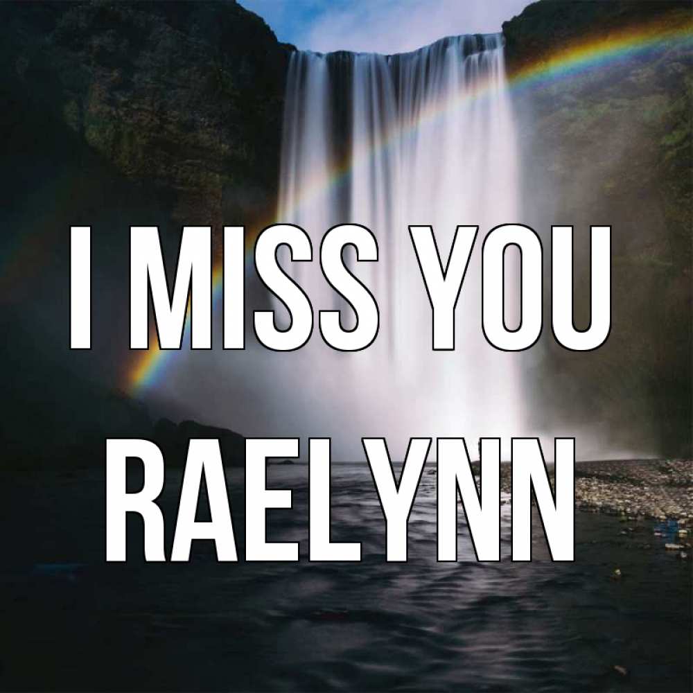 Greetings card с именем, Raelynn I miss you иди скорее ко мне Greetings with text for free download 