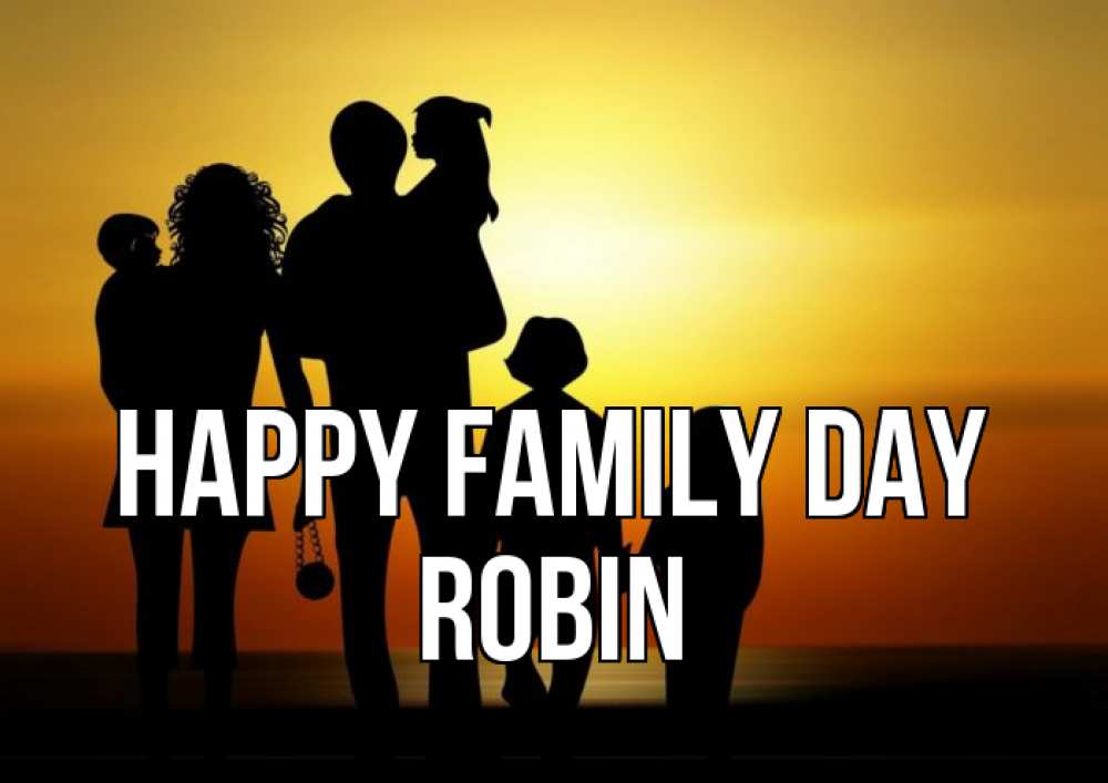 Greetings card с именем, Robin happy family day Семья, закат, мама, папа, дети Greetings with text for free download 