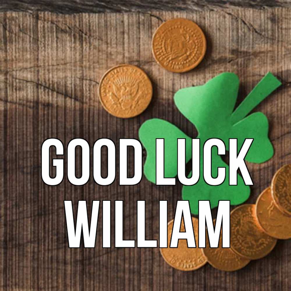 Greetings card с именем, William Good luck на удачу сегодня Greetings with text for free download 