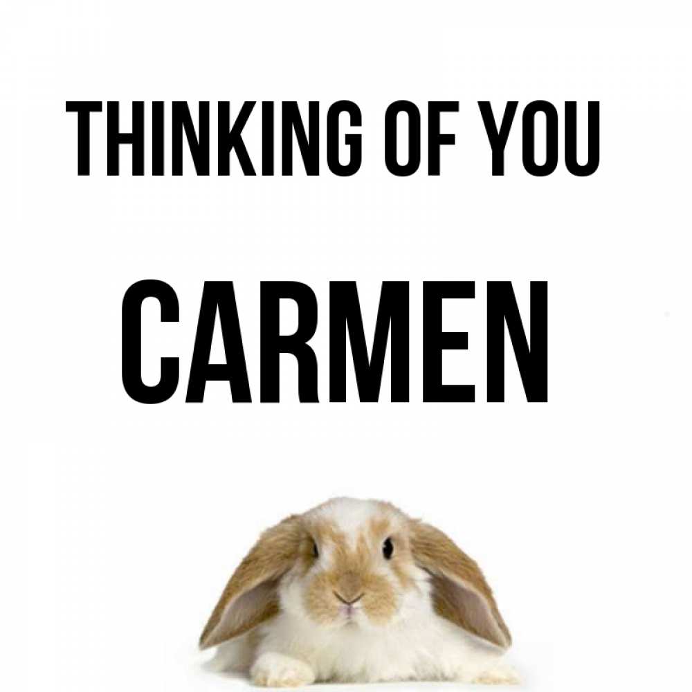 Greetings card с именем, Carmen Thinking of you подписать своими руками онлайн Greetings with text for free download 
