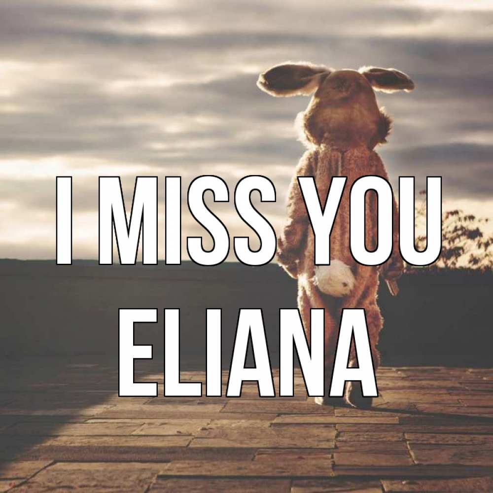 Greetings card с именем, Eliana I miss you даже в костюме зайца Greetings with text for free download 