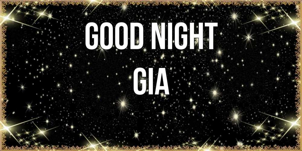 Greetings card с именем, Gia Good night засыпаем под звездами Greetings with text for free download 