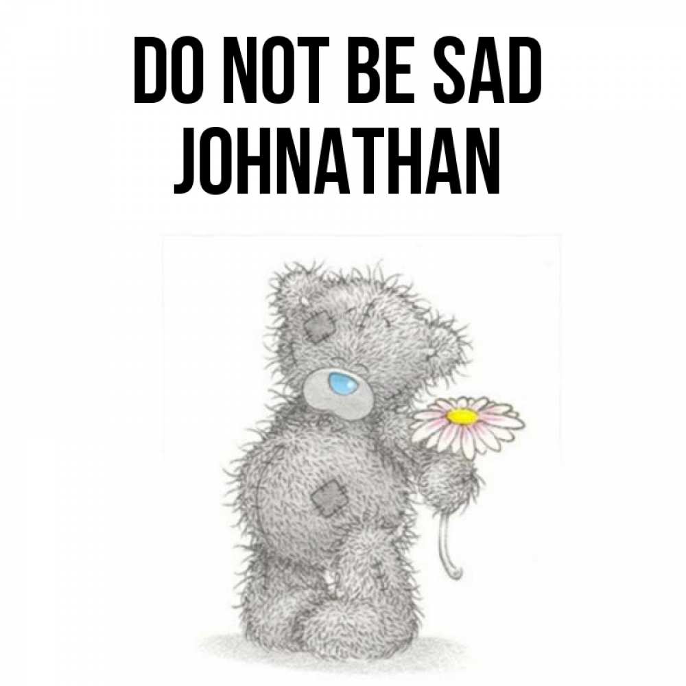 Greetings card с именем, Johnathan Do not be sad Плюшевый медвежонок с заплатками Greetings with text for free download 