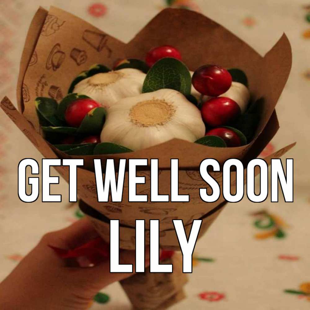 Greetings card с именем, Lily Get well soon букет из фитонцидов и витамина c Greetings with text for free download 