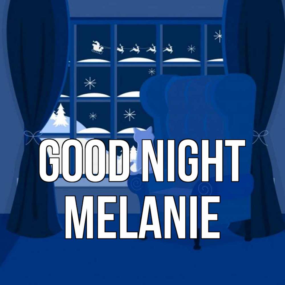Greetings card с именем, Melanie Good night зимняя тема Greetings with text for free download 