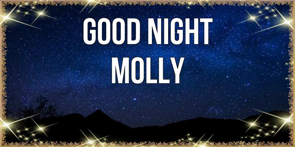 Greetings card с именем, Molly Good night млечный путь Greetings with text for free download 