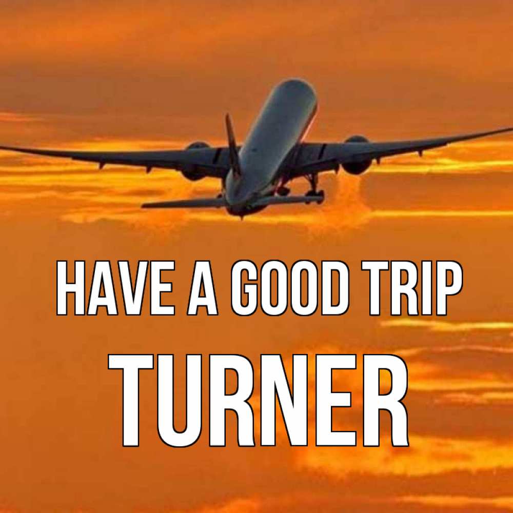 Greetings card с именем, Turner Have a good trip оранжевое небо Greetings with text for free download 