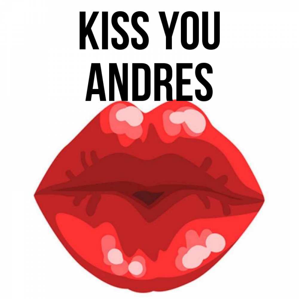 Greetings card с именем, Andres Kiss you отправить открытку с поцелуем бесплатно и скачать для парня Greetings with text for free download 