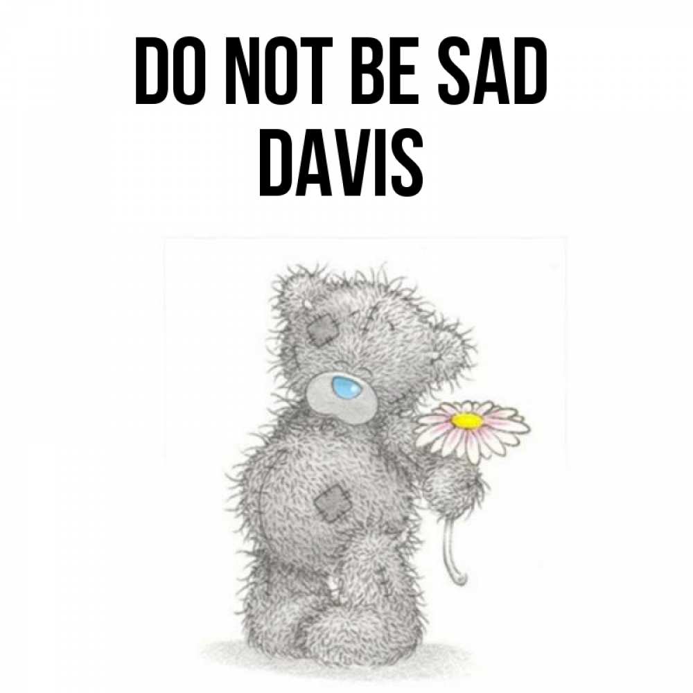 Greetings card с именем, Davis Do not be sad Плюшевый медвежонок с заплатками Greetings with text for free download 