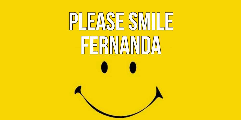 Greetings card с именем, Fernanda Please smile радость и улыбка Greetings with text for free download 