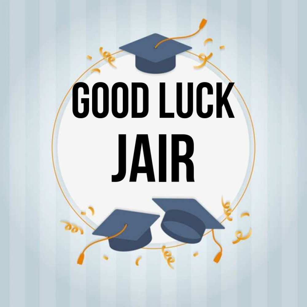 Greetings card с именем, Jair Good luck для студентов Greetings with text for free download 