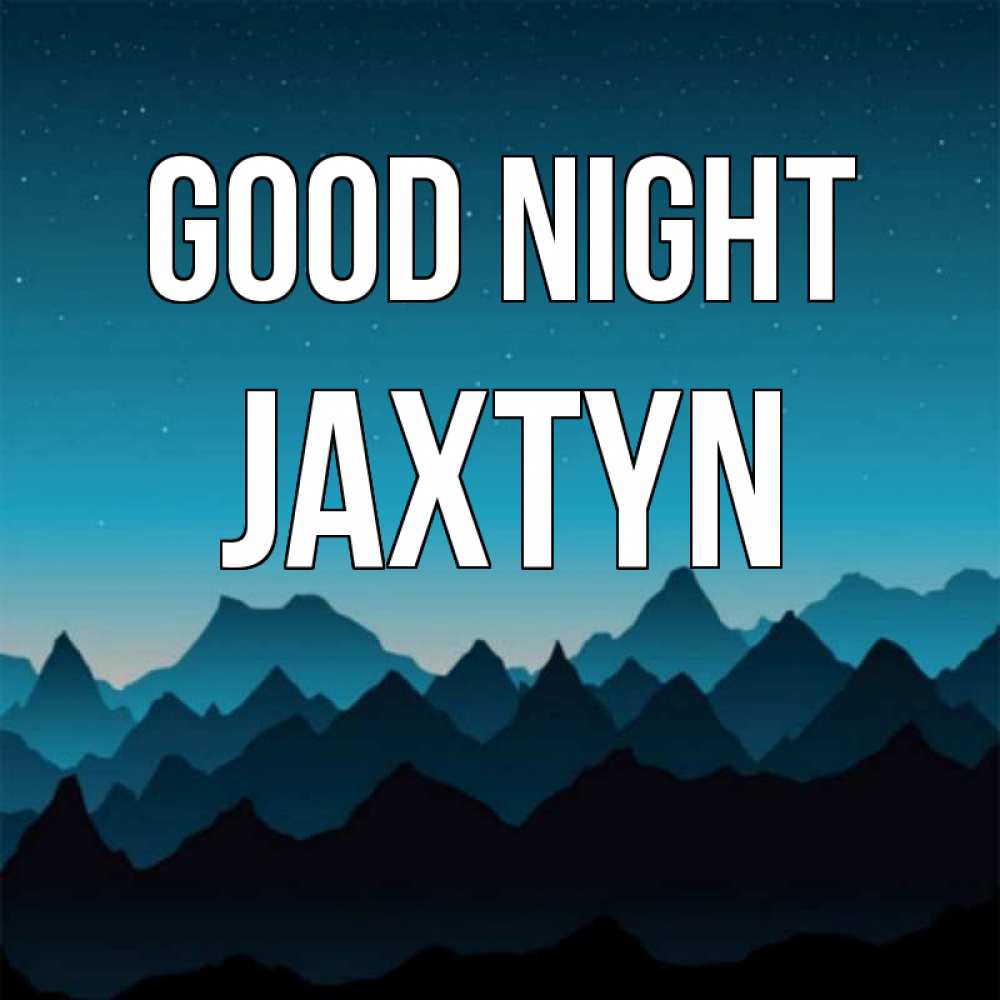 Greetings card с именем, Jaxtyn Good night сладких снов звездное небо Greetings with text for free download 