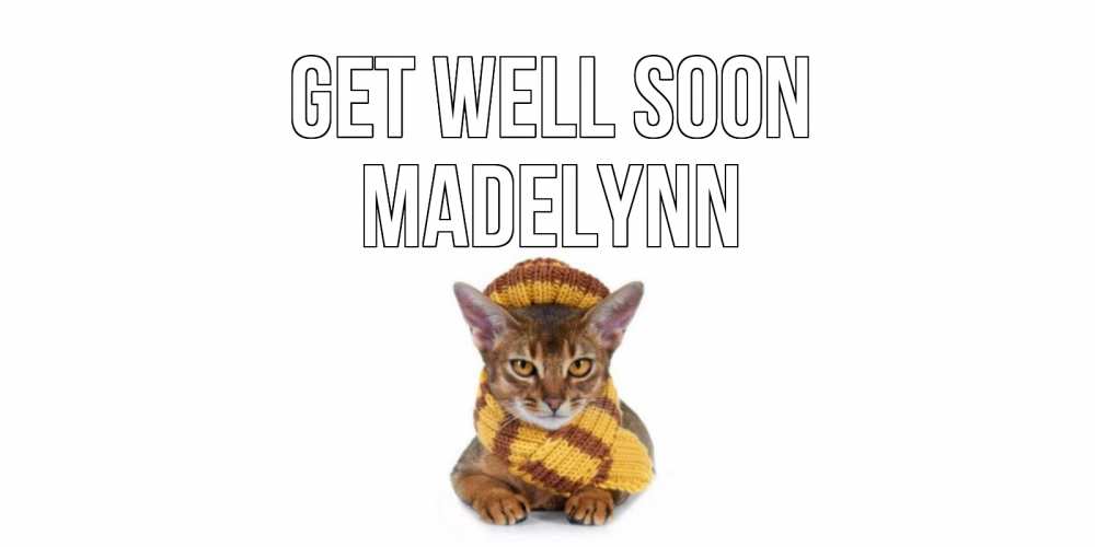 Greetings card с именем, Madelynn Get well soon родные не болейте Greetings with text for free download 