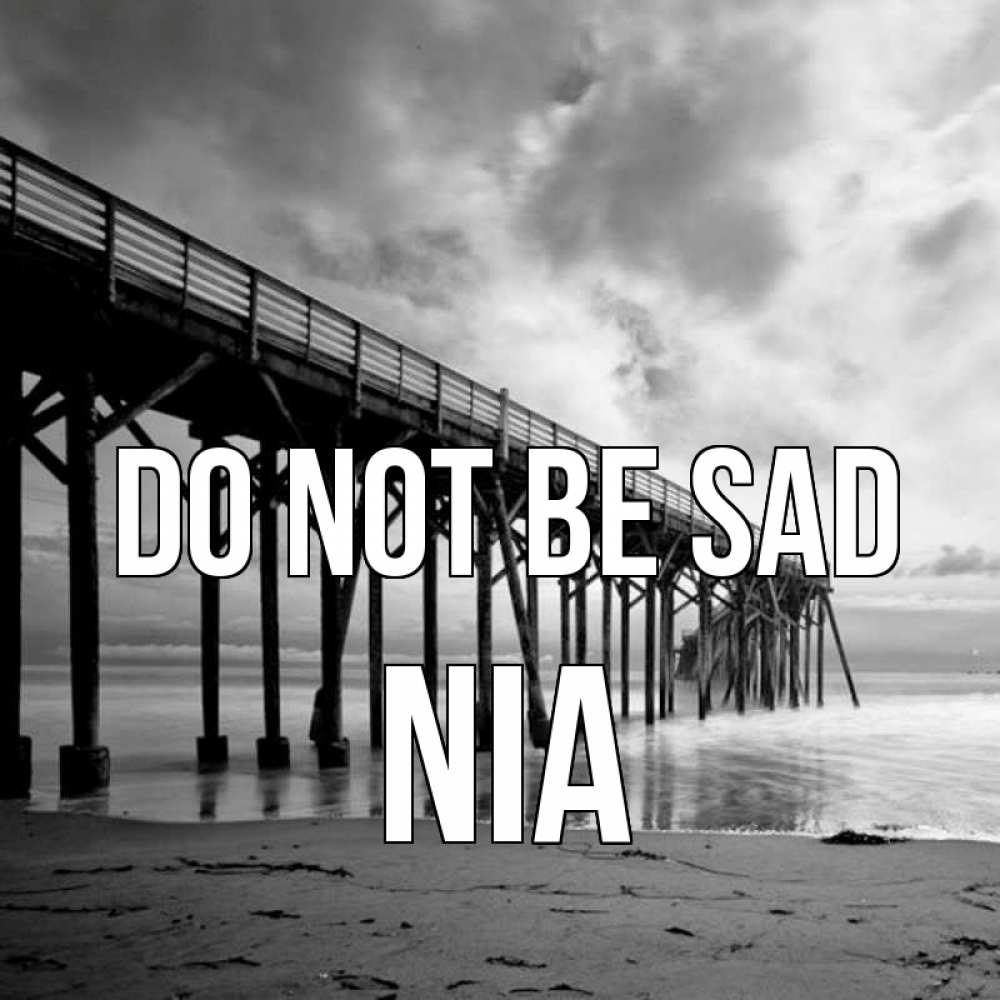 Greetings card с именем, Nia Do not be sad вода и пляж под мостом Greetings with text for free download 