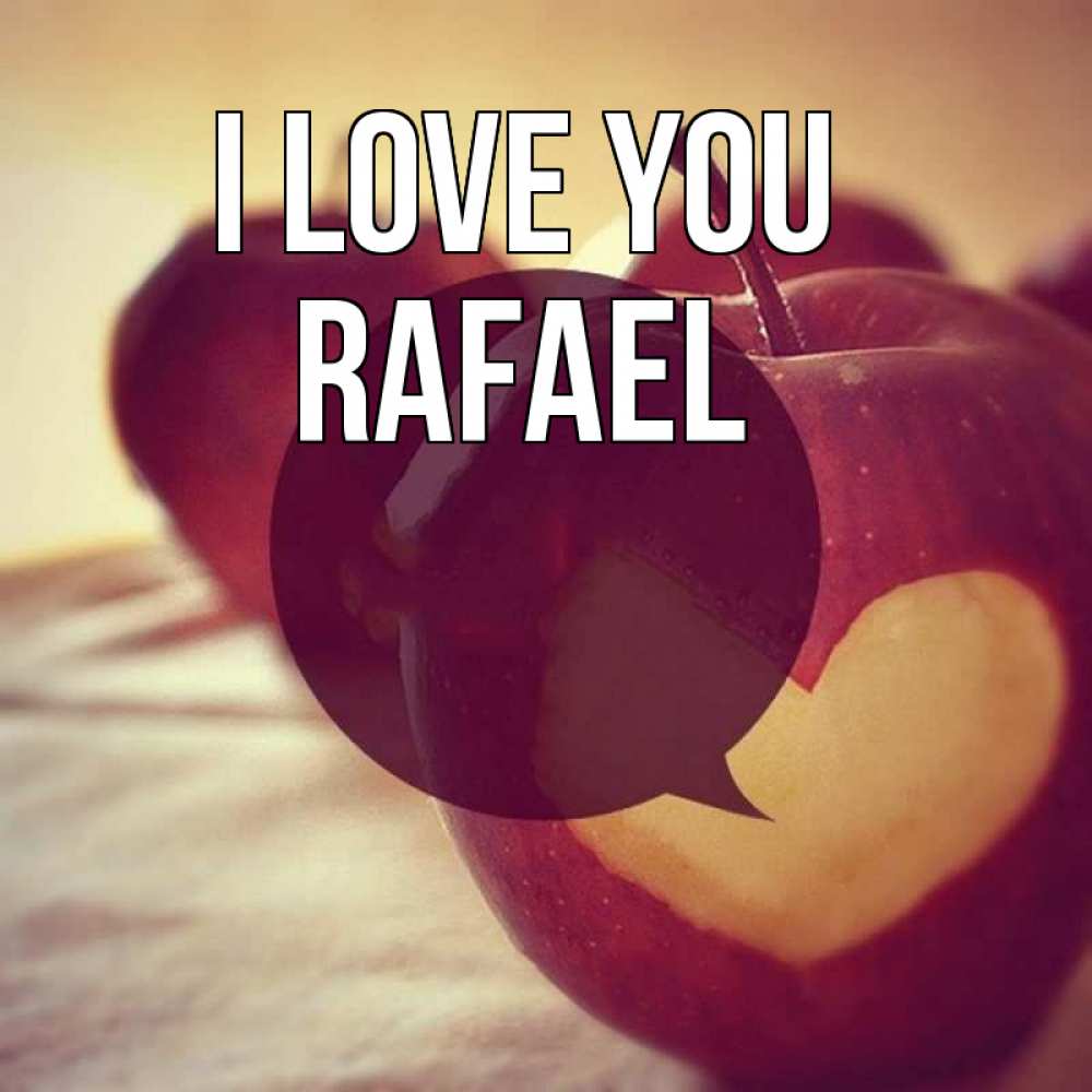 Greetings card с именем, Rafael I love you вырезалки из яблок Greetings with text for free download 