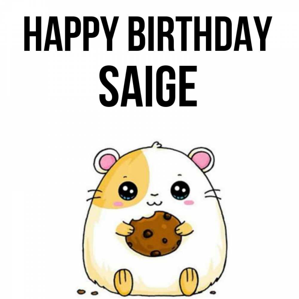 Greetings card с именем, Saige Happy Birthday с днюхой Greetings with text for free download 