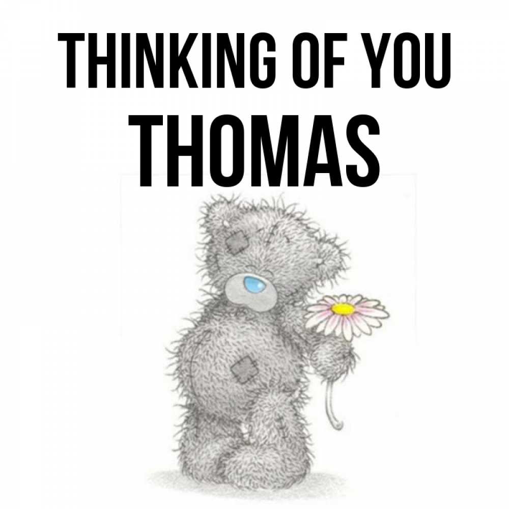 Greetings card с именем, Thomas Thinking of you мысли только о тебе Greetings with text for free download 