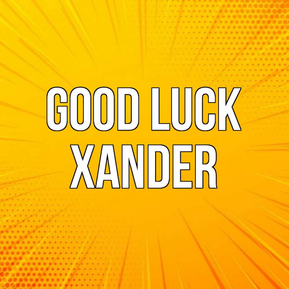 Greetings card с именем, Xander Good luck фон Greetings with text for free download 