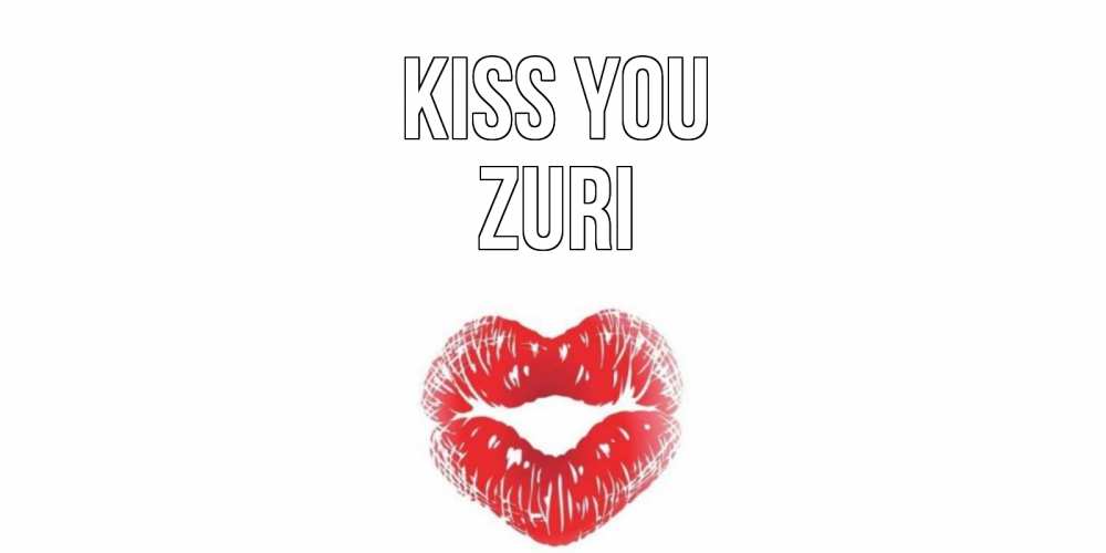 Greetings card с именем, Zuri Kiss you поцелуй Greetings with text for free download 