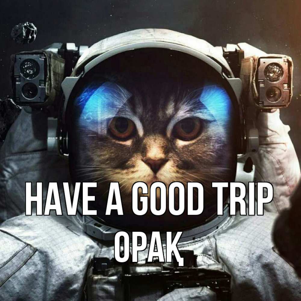 Greetings card с именем, ОРАҚ Have a good trip желает удачно добраться Greetings with text for free download 