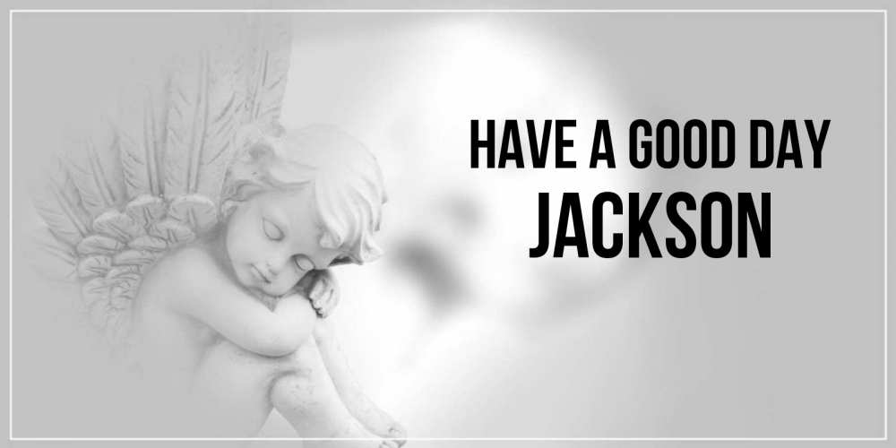 Greetings card с именем, Jackson Have a good day ангел Greetings with text for free download 