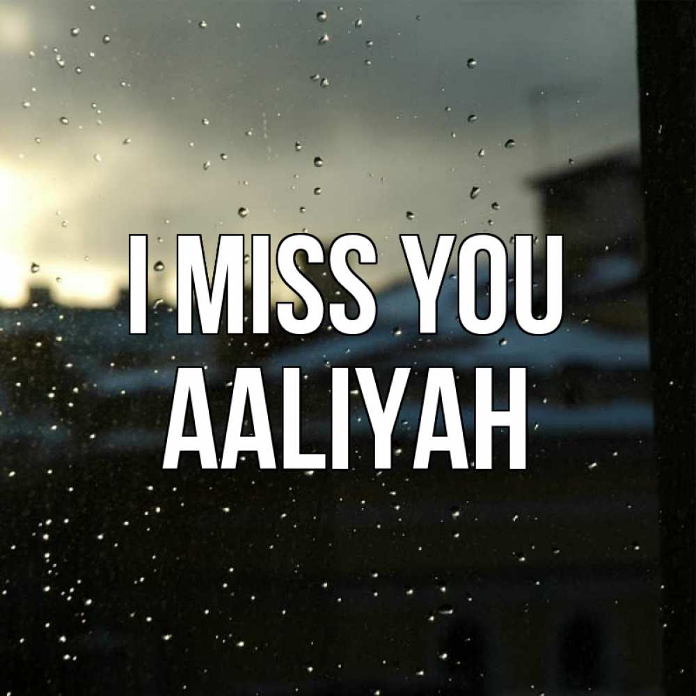Greetings card с именем, Aaliyah I miss you капли на стекле Greetings with text for free download 