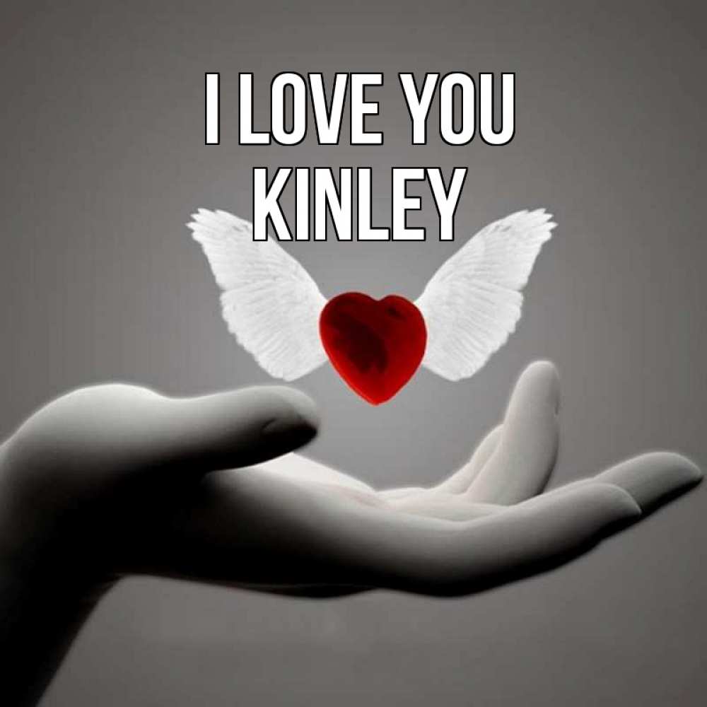 Greetings card с именем, Kinley I love you сердце Greetings with text for free download 