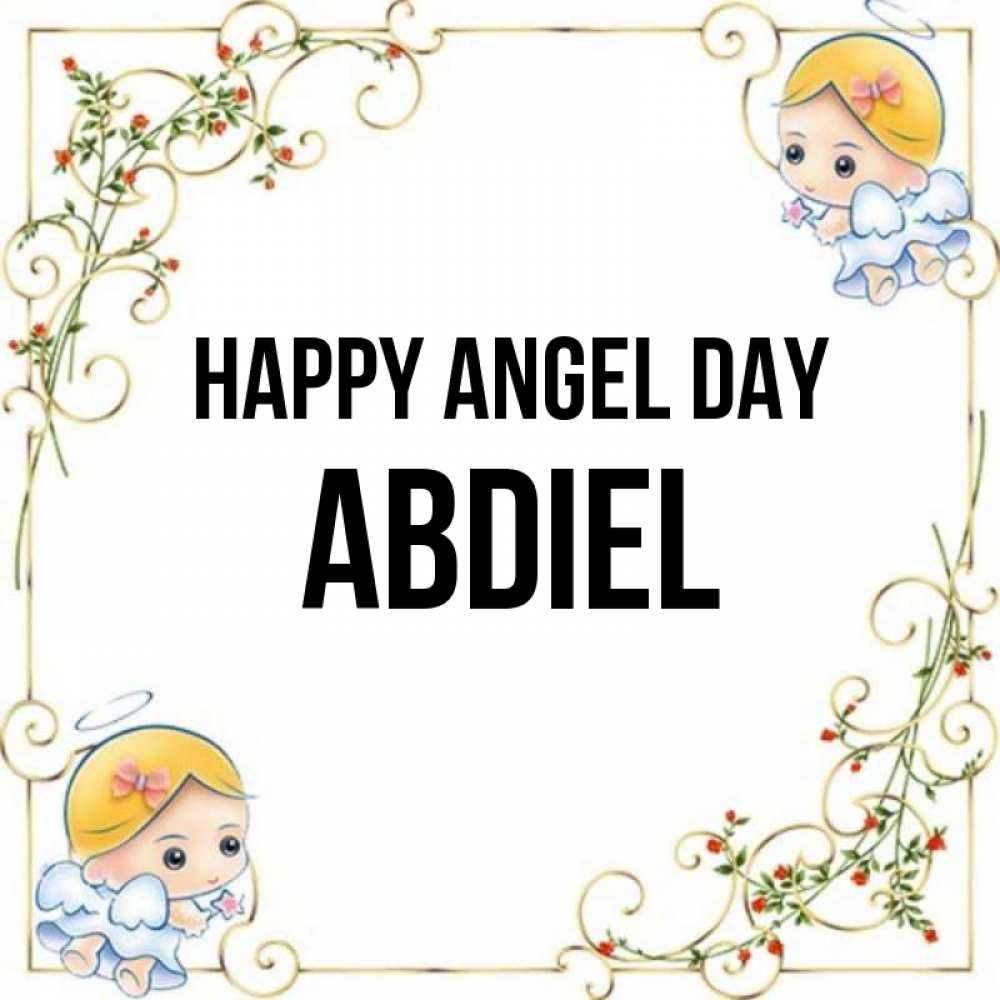 Greetings card с именем, Abdiel happy angel day девочки ангелы Greetings with text for free download 