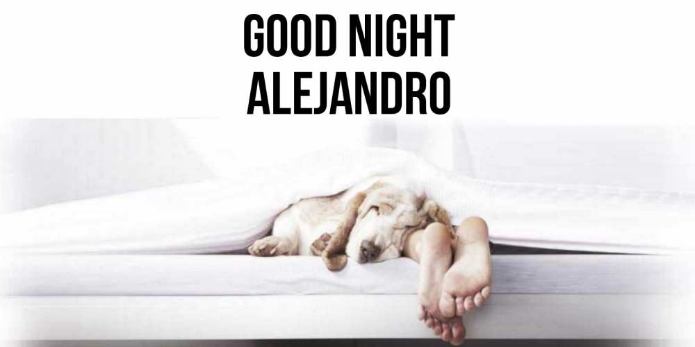 Greetings card с именем, Alejandro Good night кровать с собакой пожелание сладких снов и спокойной ночи Greetings with text for free download 