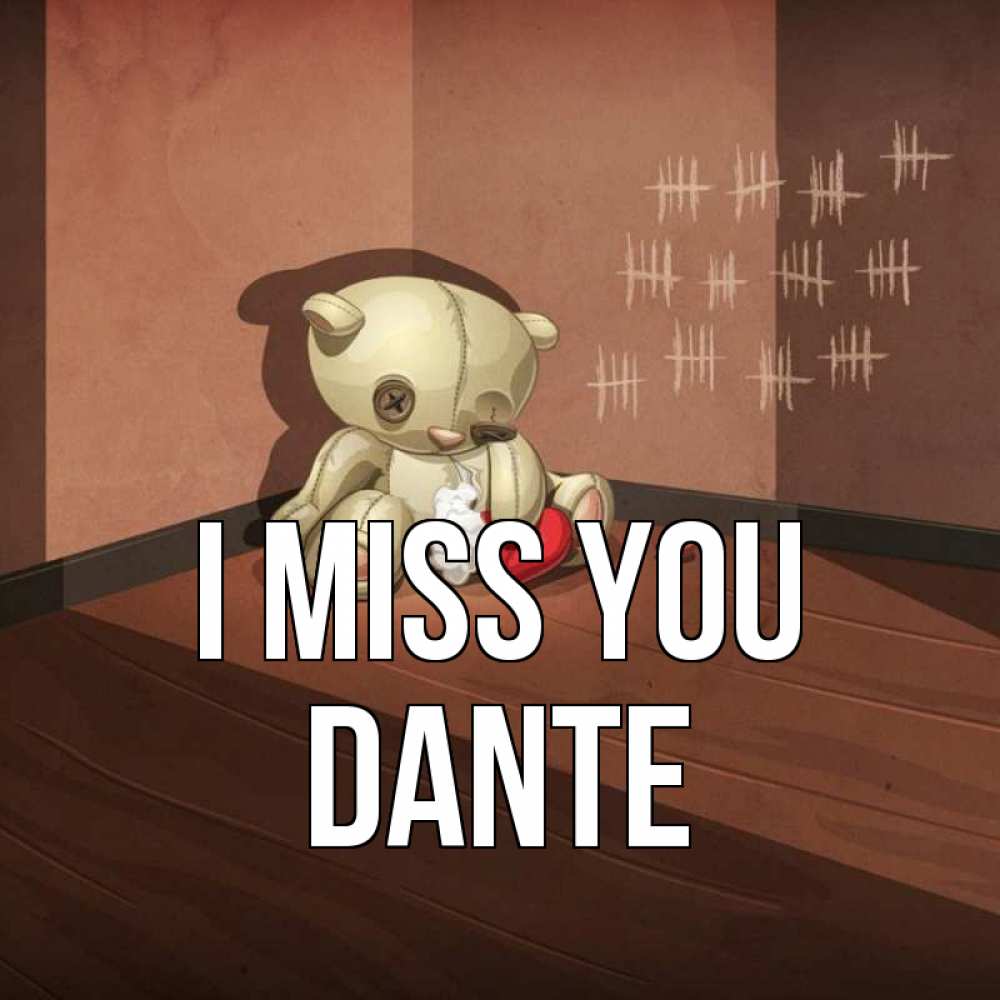 Greetings card с именем, Dante I miss you скорее ко мне Greetings with text for free download 
