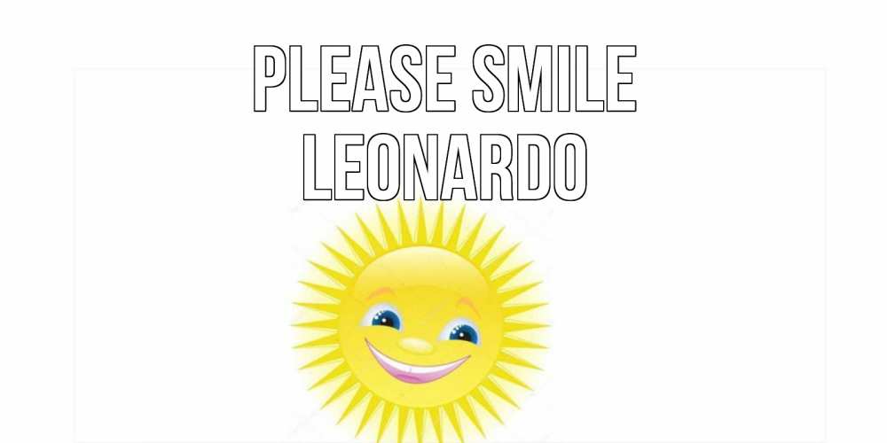 Greetings card с именем, Leonardo Please smile пожелания позитивные Greetings with text for free download 