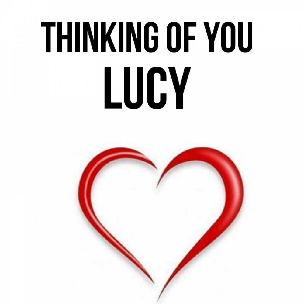 Greetings card с именем, Lucy Thinking of you для возлюбленной Greetings with text for free download 