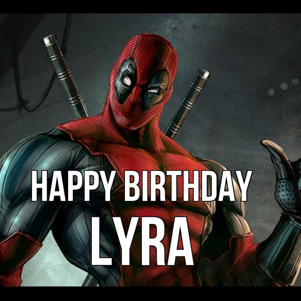 Greetings card с именем, Lyra Happy Birthday марвел супергерои Greetings with text for free download 