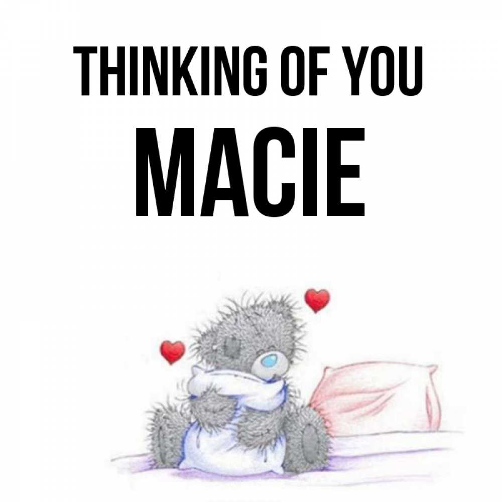 Greetings card с именем, Macie Thinking of you мишка на кровати Greetings with text for free download 