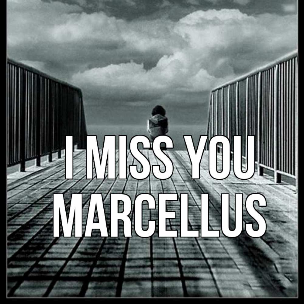 Greetings card с именем, Marcellus I miss you грусть 2 Greetings with text for free download 