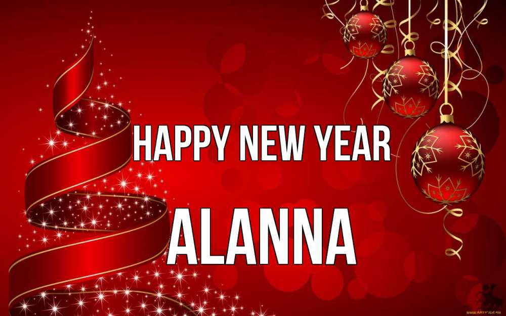 Greetings card с именем, Alanna Happy New Year новый год Greetings with text for free download 