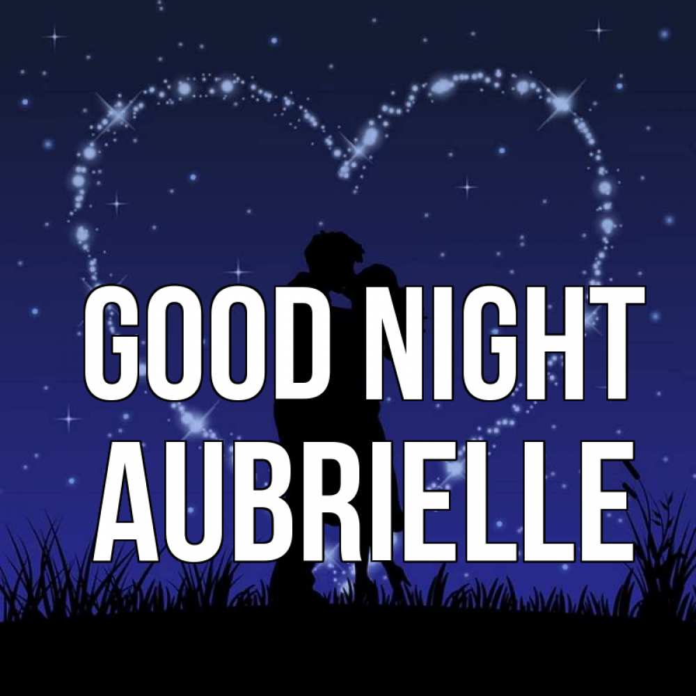 Greetings card с именем, Aubrielle Good night сладких снов Greetings with text for free download 