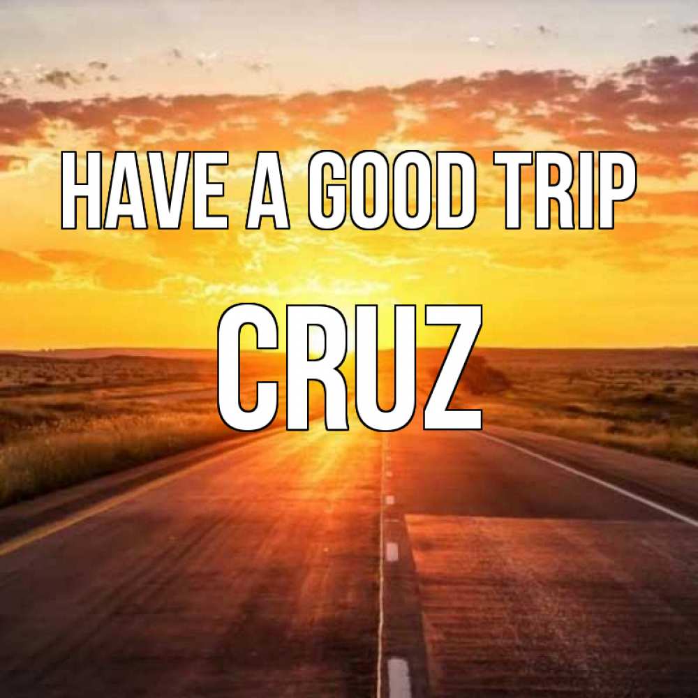 Greetings card с именем, Cruz Have a good trip солнечный свет, закат Greetings with text for free download 