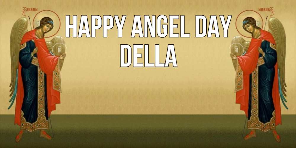 Greetings card с именем, Della happy angel day христианство, праздники, день ангела Greetings with text for free download 