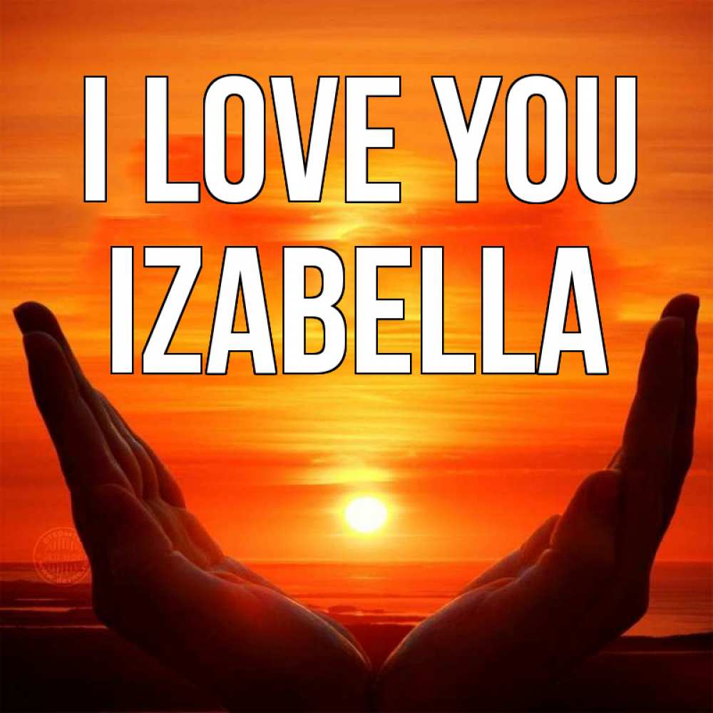 Greetings card с именем, Izabella I love you в руках Greetings with text for free download 