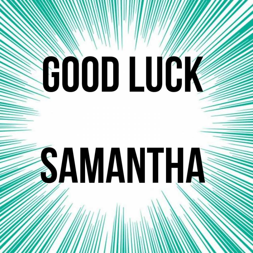 Greetings card с именем, Samantha Good luck на удачу Greetings with text for free download 