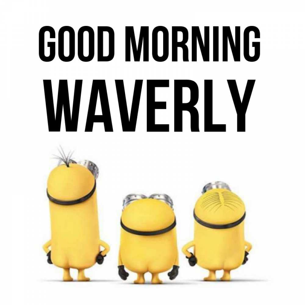 Greetings card с именем, Waverly Good morning подписать открытку онлайн бесплатно Greetings with text for free download 