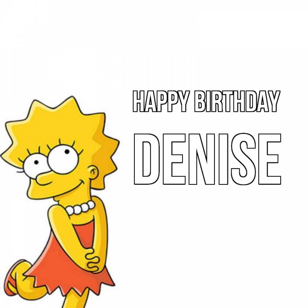 Greetings card с именем, Denise Happy Birthday девочка Greetings with text for free download 