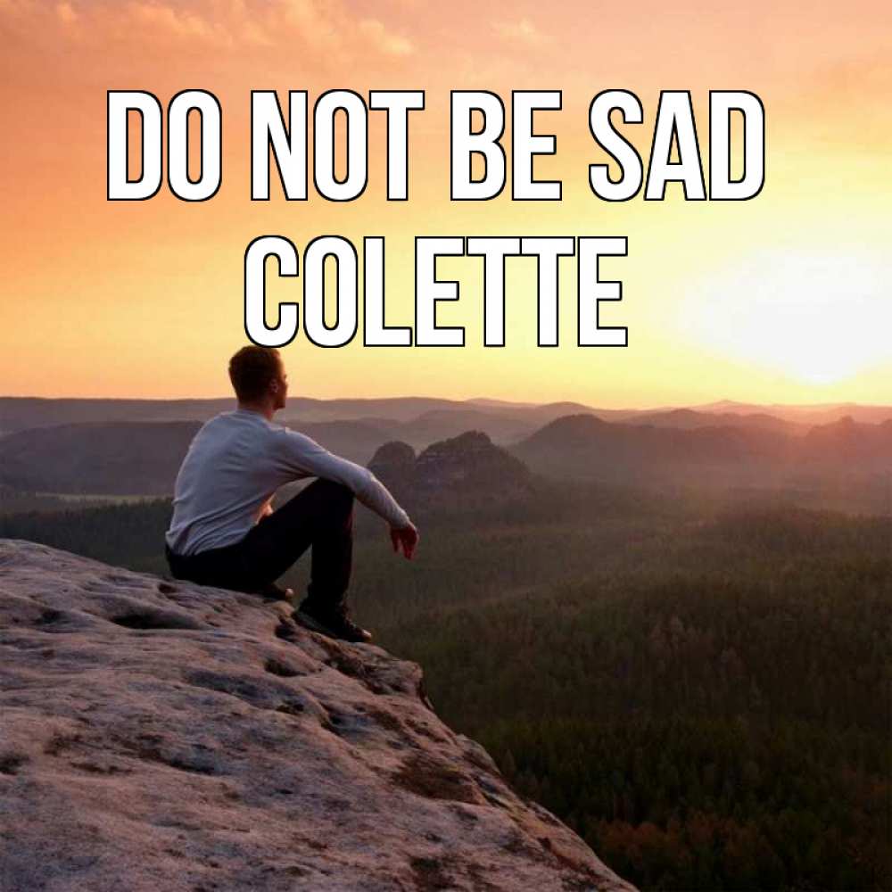 Greetings card с именем, Colette Do not be sad смотрим на закат Greetings with text for free download 