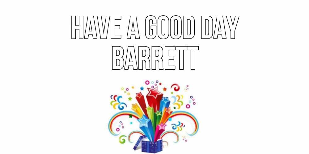 Greetings card с именем, Barrett Have a good day праздник Greetings with text for free download 