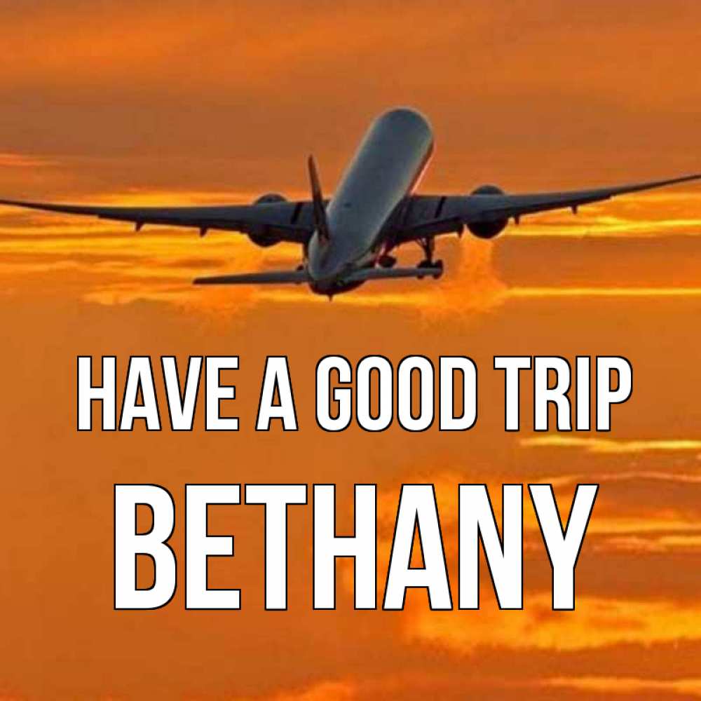 Greetings card с именем, Bethany Have a good trip оранжевое небо Greetings with text for free download 